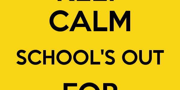 keep-calm-schools-out-for-summer-1